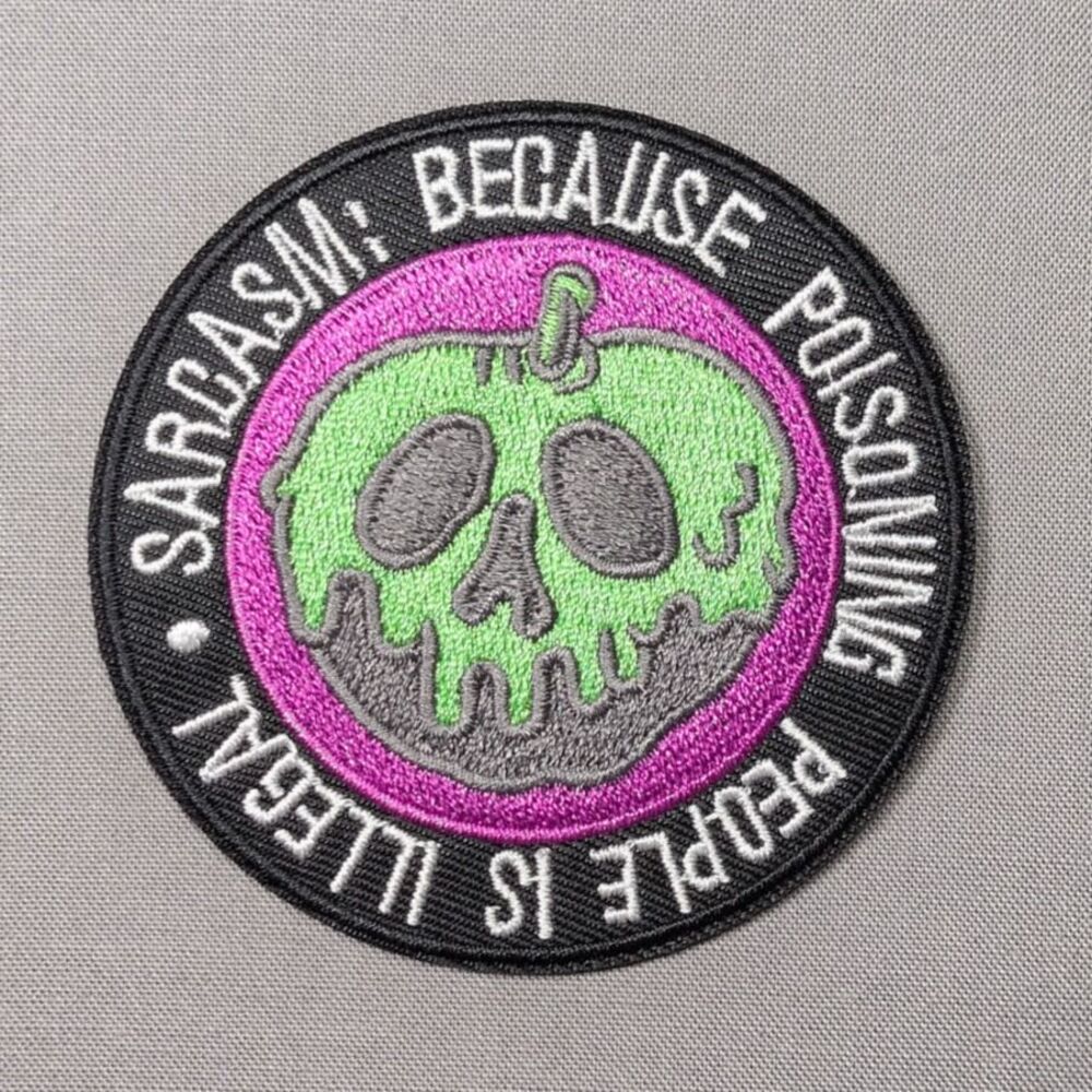 Sarcasm Because Poisoning People Is Illegal Iron On Patch | Funny Patch